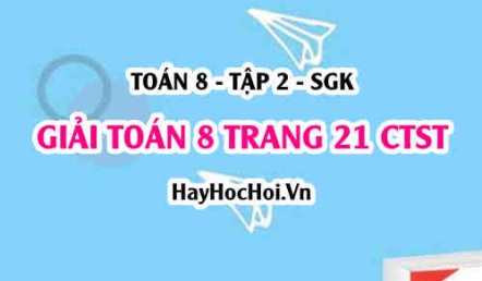 Giải Toán 8 trang 21 tập 2 Chân trời sáng tạo SGK